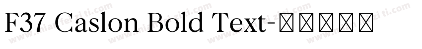 F37 Caslon Bold Text字体转换